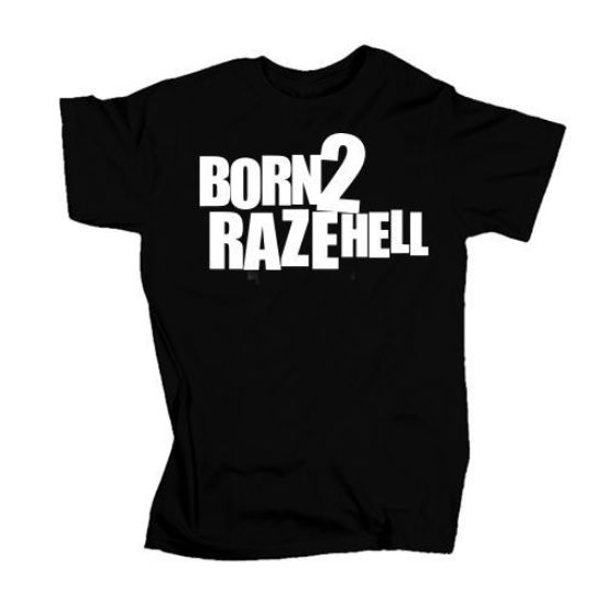 Picture of Born 2 Raze Hell T-Shirt